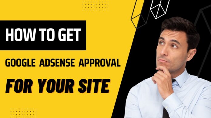 How To Get Google Adsense Approval for your site